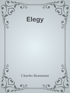 Elegy by Charles Beaumont