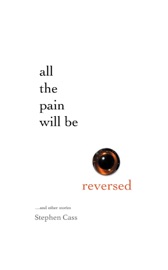All The Pain Will Be Reversed - Stephen Cass