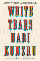Hari Kunzru - White Tears artwork