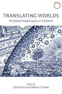 Translating Worlds by Carlo Severi & William F. Hanks