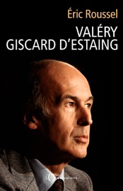 Valéry Giscard d’Estaing - Eric Roussel