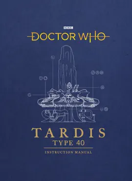 Read: Doctor Book Who: TARDIS Type 40 Instruction Manual