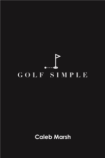 Golf Simple by Caleb Marsh