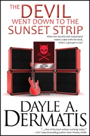 The Devil Went Down to the Sunset Strip - Dayle A. Dermatis