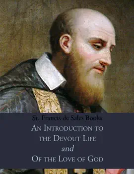 Read: St. Francis de Sales Books: Introduction to the Devout Life & Of Book the Love of God