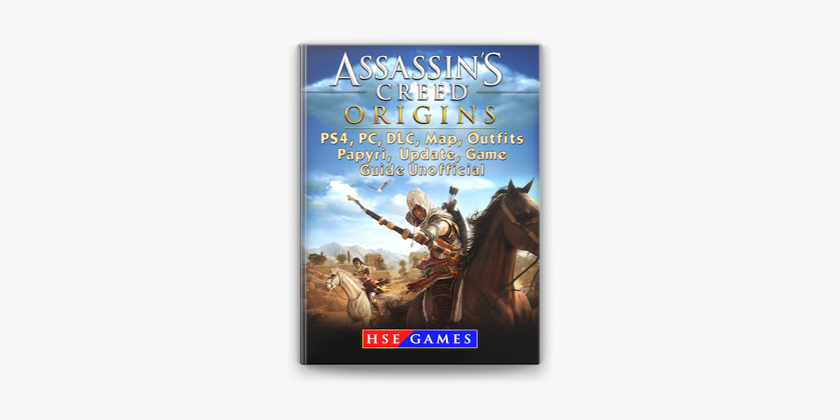 Assassins Creed Origins PS4, PC, DLC, Map, Outfits, Papyri, Update, Game  Guide Unofficial on Apple Books