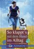 So klappt's mit dem Hund im Alltag - Ina Hildenbrand & Achim Häußler