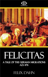 Felicitas - Felix Dahn