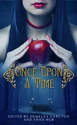 Once Upon A Time: A Collection of Folktales, Fairytales and Legends by Demelza Carlton book