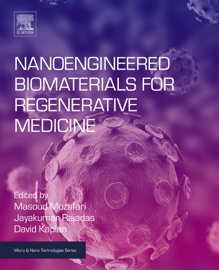 Nanoengineered Biomaterials for Regenerative Medicine - Masoud Mozafari, Jayakumar Rajadas & David L. Kaplan