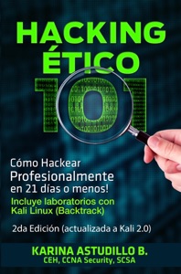Hacking Ético 101 - Cómo hackear profesionalmente en 21 días o menos! 2da Edición Book Cover