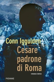 Cesare padrone di Roma - Conn Iggulden