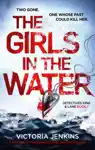 The Girls in the Water by Victoria Jenkins Book Summary, Reviews and Downlod