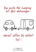 Das erste Mal Camping mit dem Wohnwagen - Nessa Notedigo