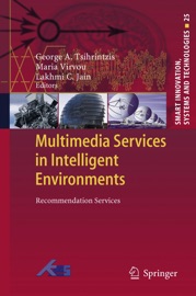 Multimedia Services in Intelligent Environments - George A. Tsihrintzis, Maria Virvou & Lakhmi C. Jain