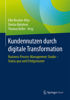 Kundennutzen durch digitale Transformation - Elke Brucker-Kley, Denisa Kykalová & Thomas Keller