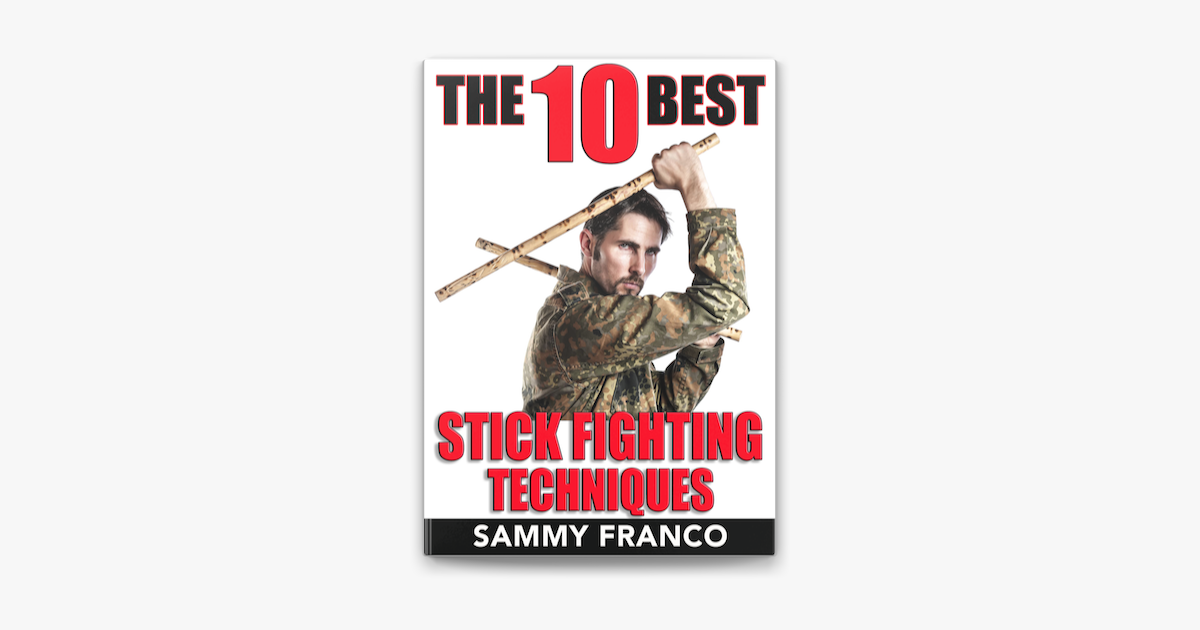 The 10 Best Stick Fighting Techniques on Apple Books