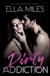 Dirty Addiction by Ella Miles