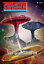 Perry Rhodan 2708: Vier gegen ITHAFOR - Arndt Ellmer & Christian Montillon