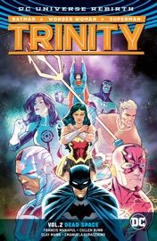 Trinity Vol. 2: Dead Space - Francis Manapul, Cullen Bunn, Clay Mann, Miguel Mendonca, Emanuela Lupacchino & Ray McCarthy