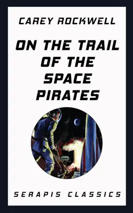 Read: On the Trail of the Space Pirates (Serapis Book Classics)