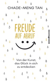 Freude auf Abruf - Chade-Meng Tan