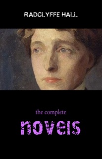 The Complete Novels by Radclyffe Hall