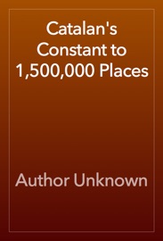 Catalan's Constant to 1,500,000 Places - Author Unknown