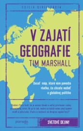 V zajatí geografie - Tim Marshall