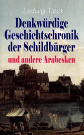 Denkwürdige Geschichtschronik der Schildbürger und andere Arabesken - Ludwig Tieck