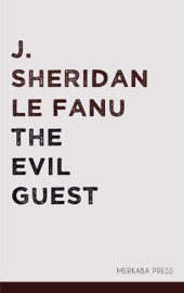 The Evil Guest - J. Sheridan Le Fanu