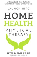 Launch into Home Health Physical Therapy