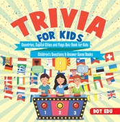 Trivia for Kids Countries, Capital Cities and Flags Quiz Book for Kids Children's Questions & Answer Game Books