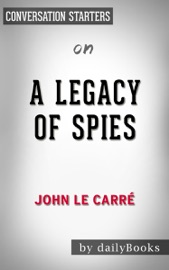A Legacy of Spies: A Novel by John le Carré: Conversation Starters - dailyBooks