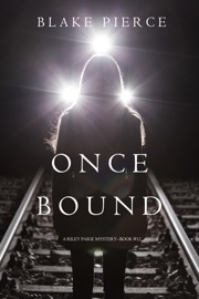 Once Bound (A Riley Paige Mystery—Book 12) - Blake Pierce