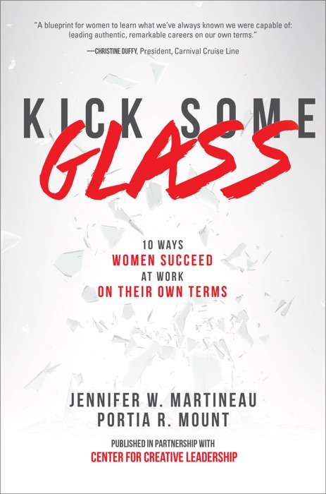 Kick Some Glass:10 Ways Women Succeed at Work on Their Own Terms