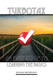Turbotax 2018: Learning the Basics - Dale Michelson