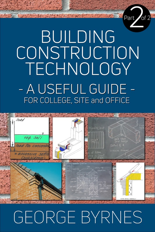 Building Construction Technology: A Useful Guide - Part 2