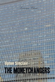 The Moneychangers - Upton Sinclair