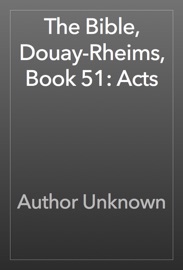 The Bible, Douay-Rheims, Book 51: Acts - Author Unknown