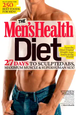 The Men's Health Diet by Stephen Perrine, Adam Bornstein, Heather Hurlock & Editors of Men's Health Magazi book