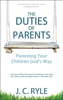 The Duties of Parents - J. C. Ryle