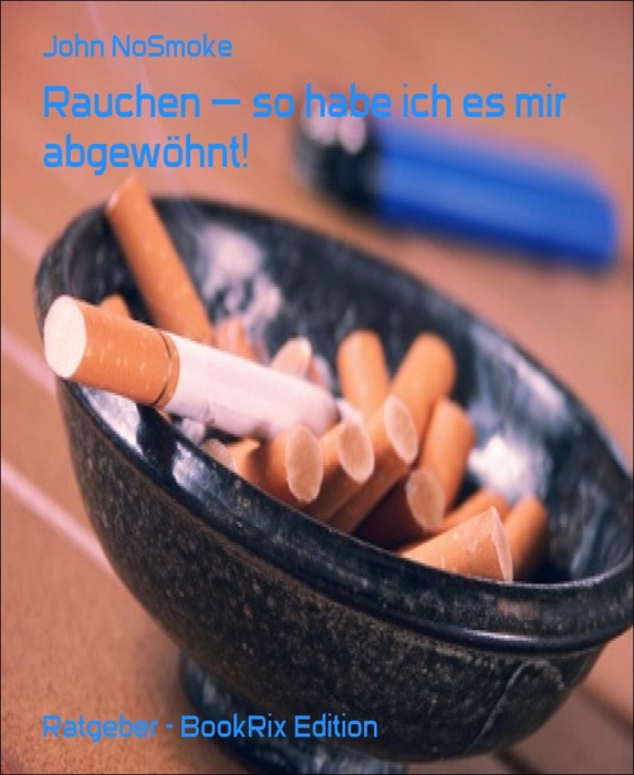 Rauchen – so habe ich es mir abgewöhnt!