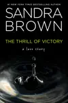 The Thrill of Victory by Sandra Brown Book Summary, Reviews and Downlod