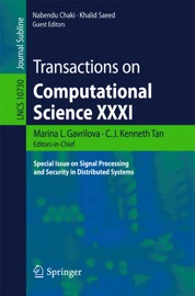 Transactions on Computational Science XXXI - Marina L. Gavrilova, C.J. Kenneth Tan, Nabendu Chaki & Khalid Saeed