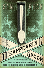 The Disappearing Spoon - Sam Kean Cover Art