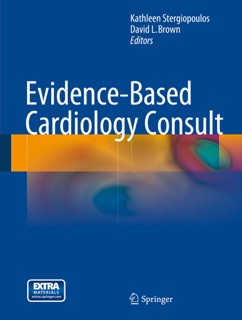 Evidence-Based Cardiology Consult by Kathleen Stergiopoulos & David L. Brown