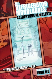 The Refrigerator Monologues - Catherynne M. Valente