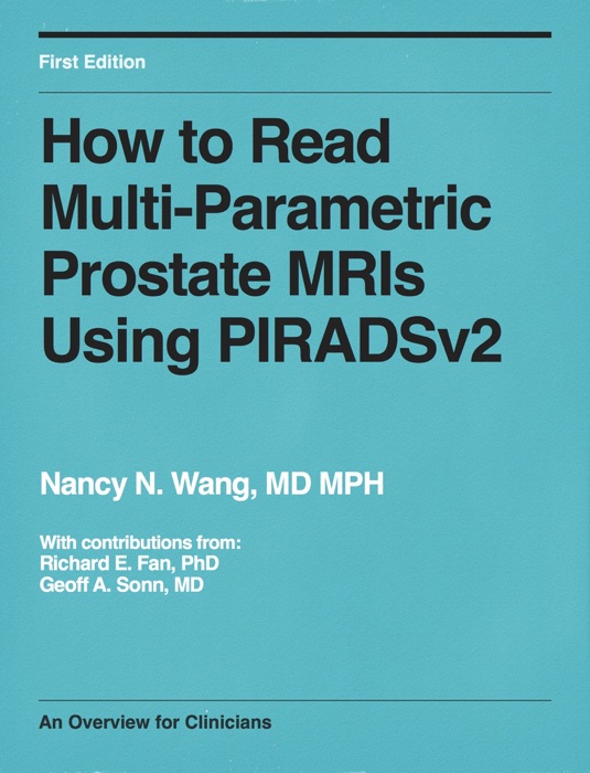 How to Read Multi-Parametric Prostate MRIs Using PIRADS v2