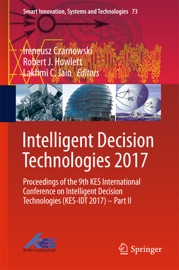 Intelligent Decision Technologies 2017 - Ireneusz Czarnowski, Robert J. Howlett & Lakhmi C. Jain